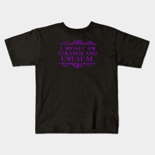 Live people ignore the strange and unusual... Kids T-Shirt